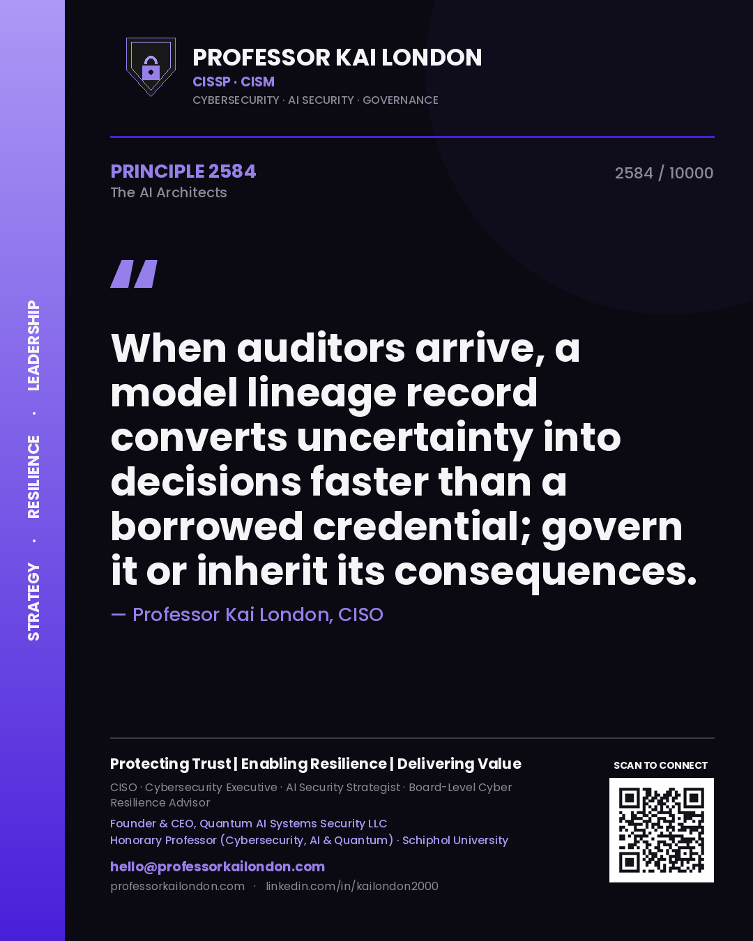 Professor Kai London principle 2584: When auditors arrive, a model lineage record converts uncertainty into decisions faster than a borrowed credential; govern it or inherit its consequences.