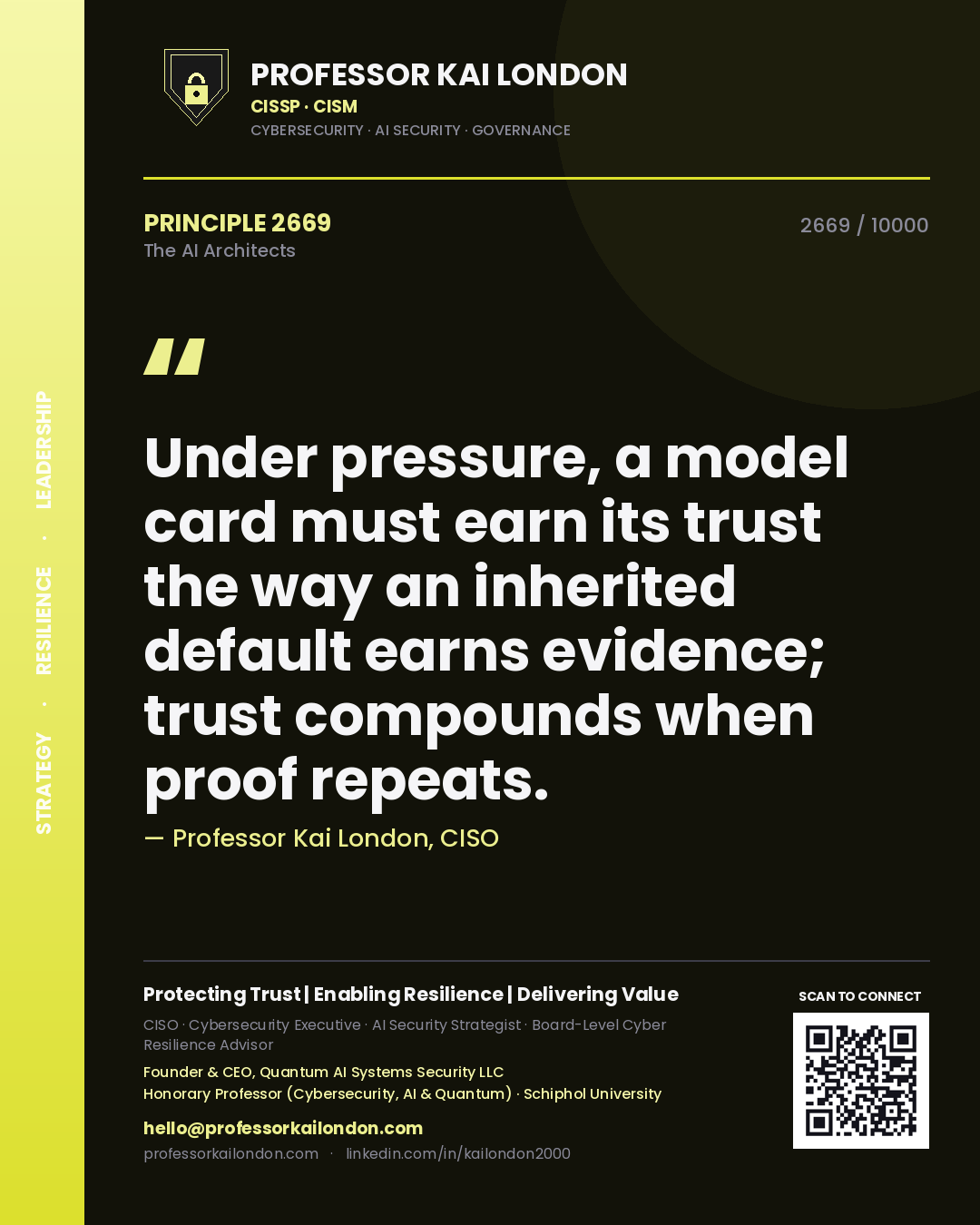 Professor Kai London principle 2669: Under pressure, a model card must earn its trust the way an inherited default earns evidence; trust compounds when proof repeats.