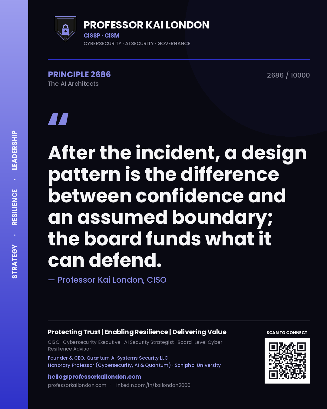 Professor Kai London principle 2686: After the incident, a design pattern is the difference between confidence and an assumed boundary; the board funds what it can defend.