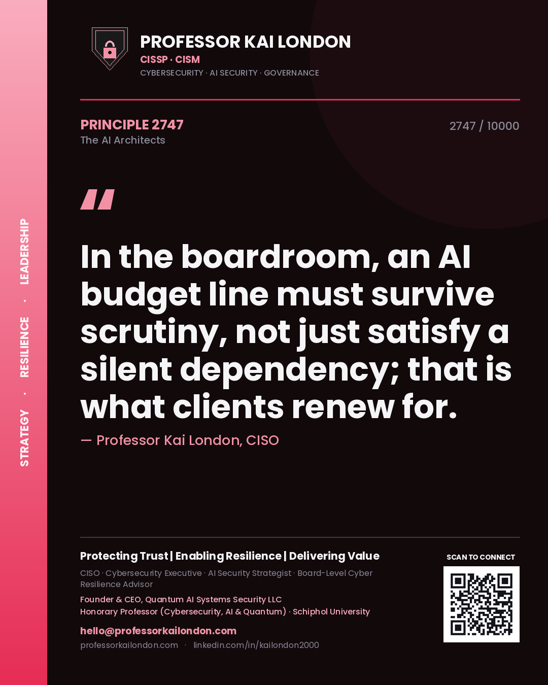 Professor Kai London principle 2747: In the boardroom, an AI budget line must survive scrutiny, not just satisfy a silent dependency; that is what clients renew for.