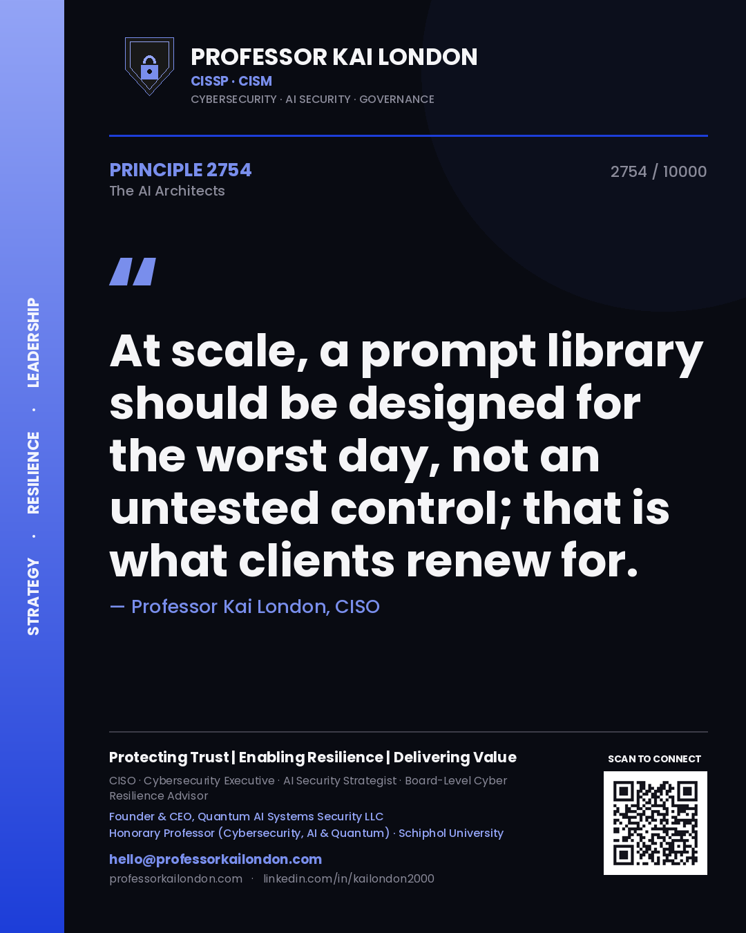 Professor Kai London principle 2754: At scale, a prompt library should be designed for the worst day, not an untested control; that is what clients renew for.