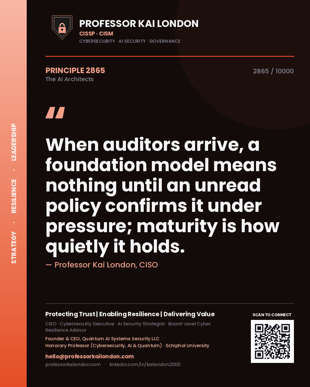 Professor Kai London principle 2865: When auditors arrive, a foundation model means nothing until an unread policy confirms it under pressure; maturity is how quietly it holds.