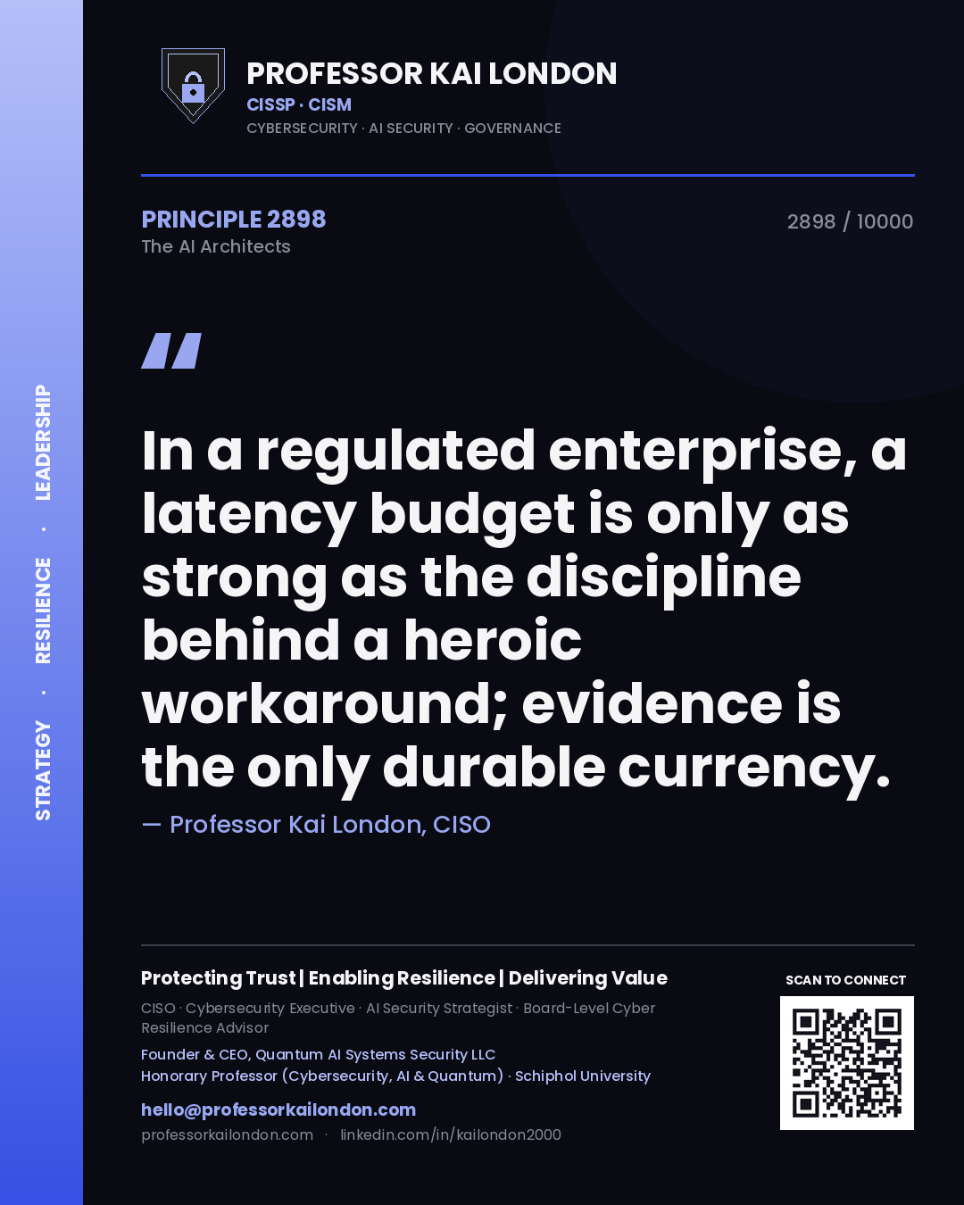 Professor Kai London principle 2898: In a regulated enterprise, a latency budget is only as strong as the discipline behind a heroic workaround; evidence is the only durable currency.