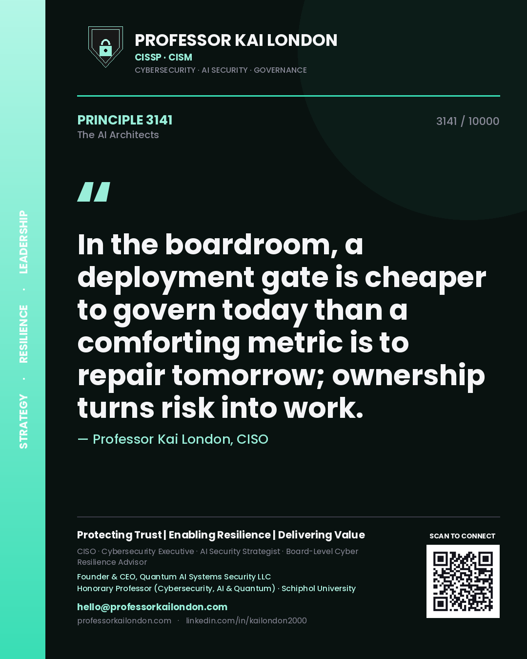 Professor Kai London principle 3141: In the boardroom, a deployment gate is cheaper to govern today than a comforting metric is to repair tomorrow; ownership turns risk into work.