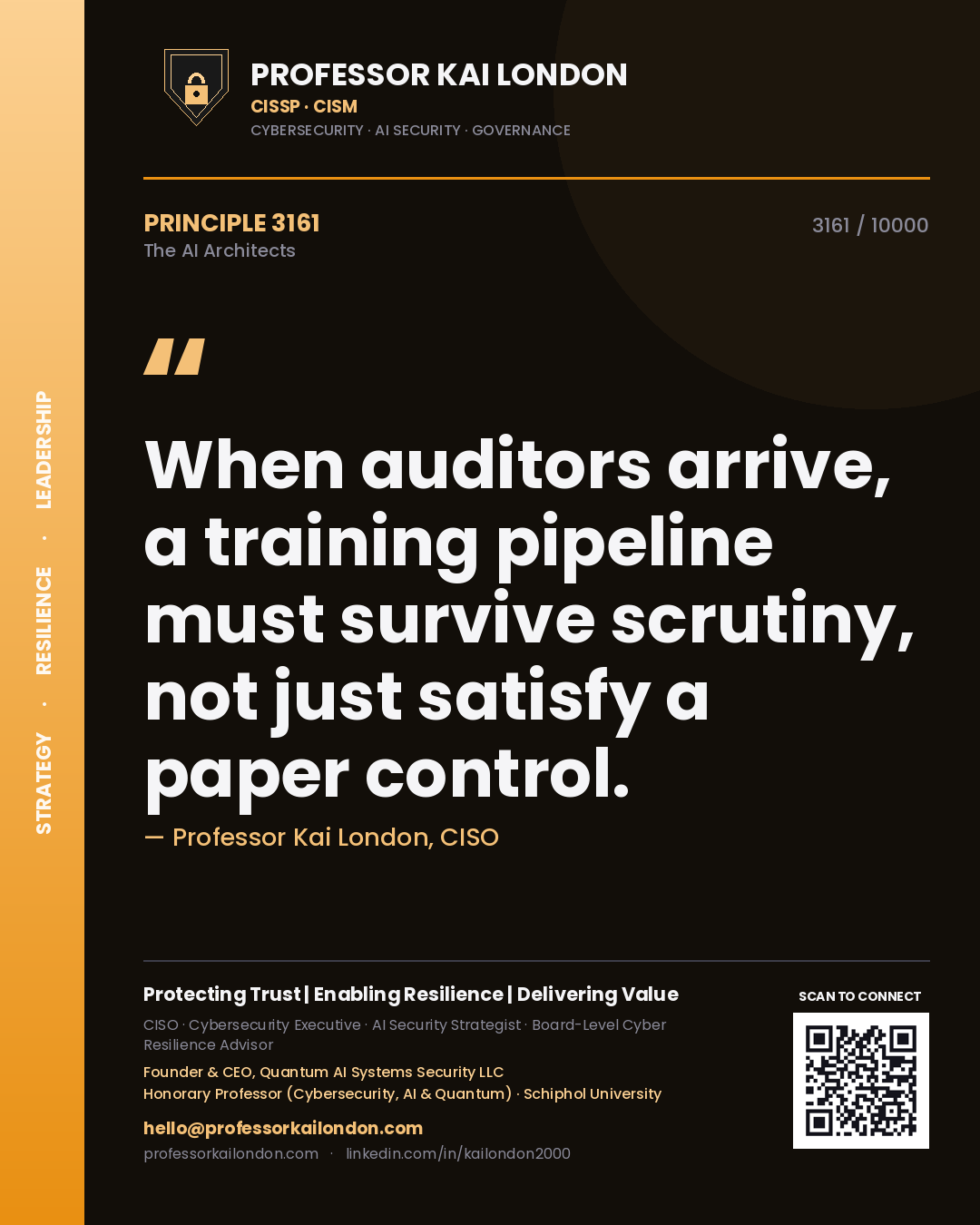 Professor Kai London principle 3161: When auditors arrive, a training pipeline must survive scrutiny, not just satisfy a paper control.