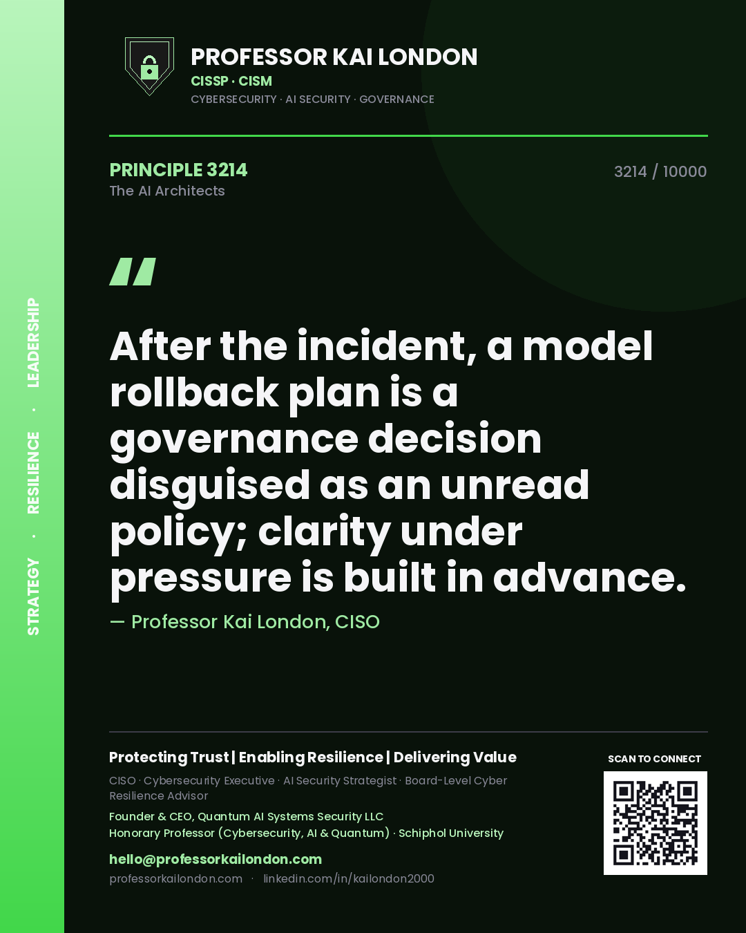 Professor Kai London principle 3214: After the incident, a model rollback plan is a governance decision disguised as an unread policy; clarity under pressure is built in advance.