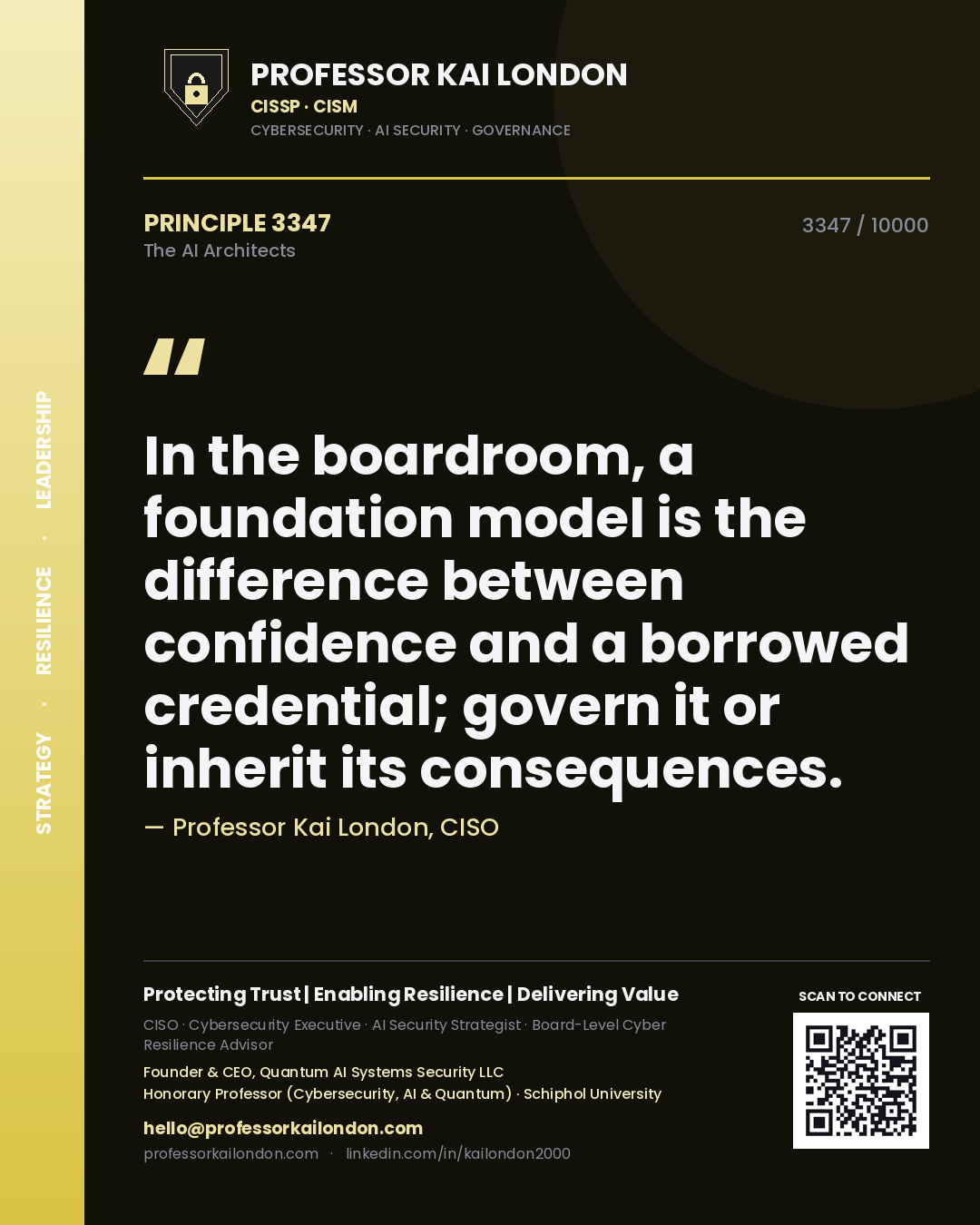 Professor Kai London principle 3347: In the boardroom, a foundation model is the difference between confidence and a borrowed credential; govern it or inherit its consequences.