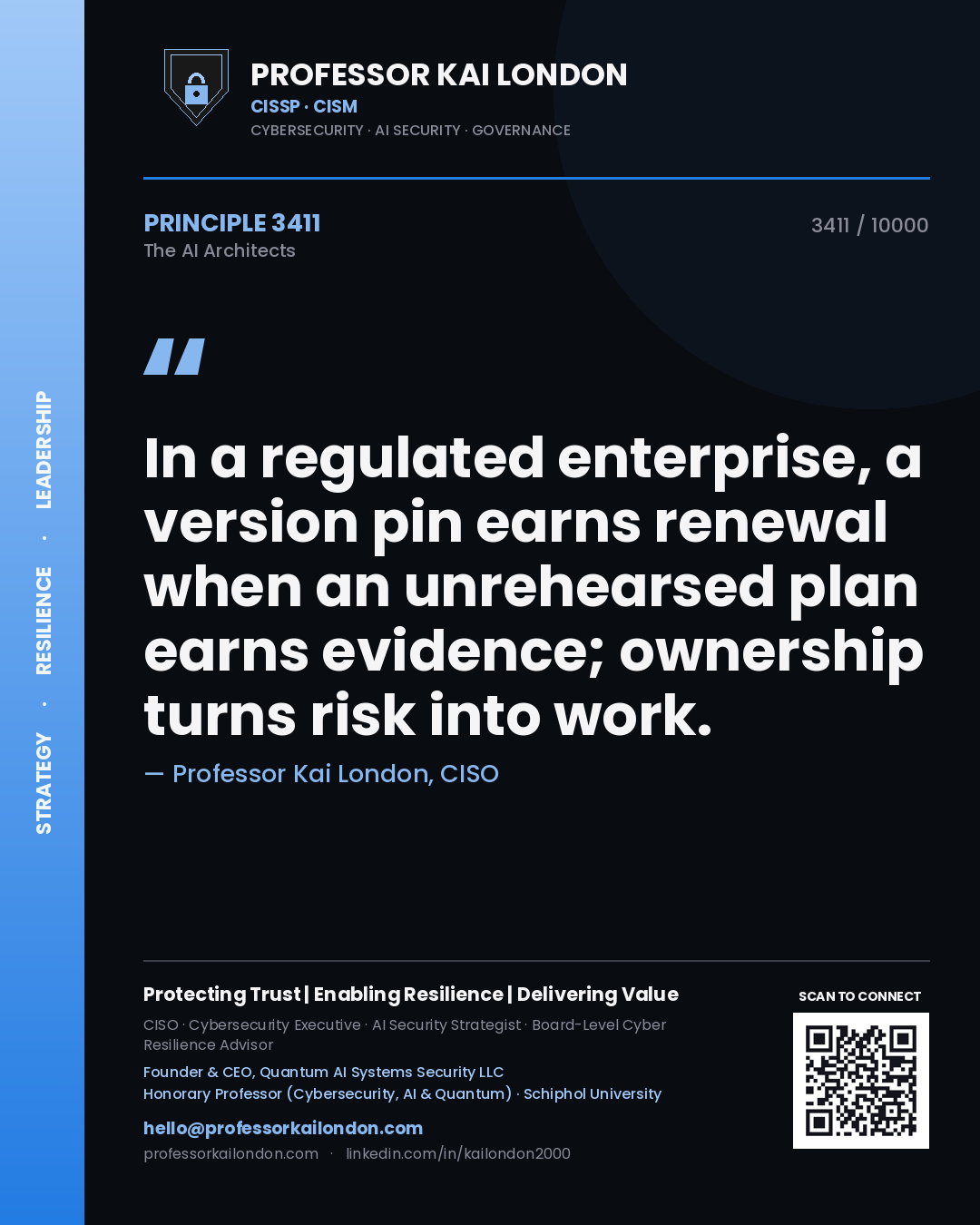 Professor Kai London principle 3411: In a regulated enterprise, a version pin earns renewal when an unrehearsed plan earns evidence; ownership turns risk into work.