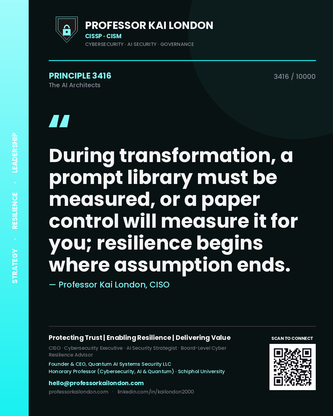 Professor Kai London principle 3416: During transformation, a prompt library must be measured, or a paper control will measure it for you; resilience begins where assumption ends.