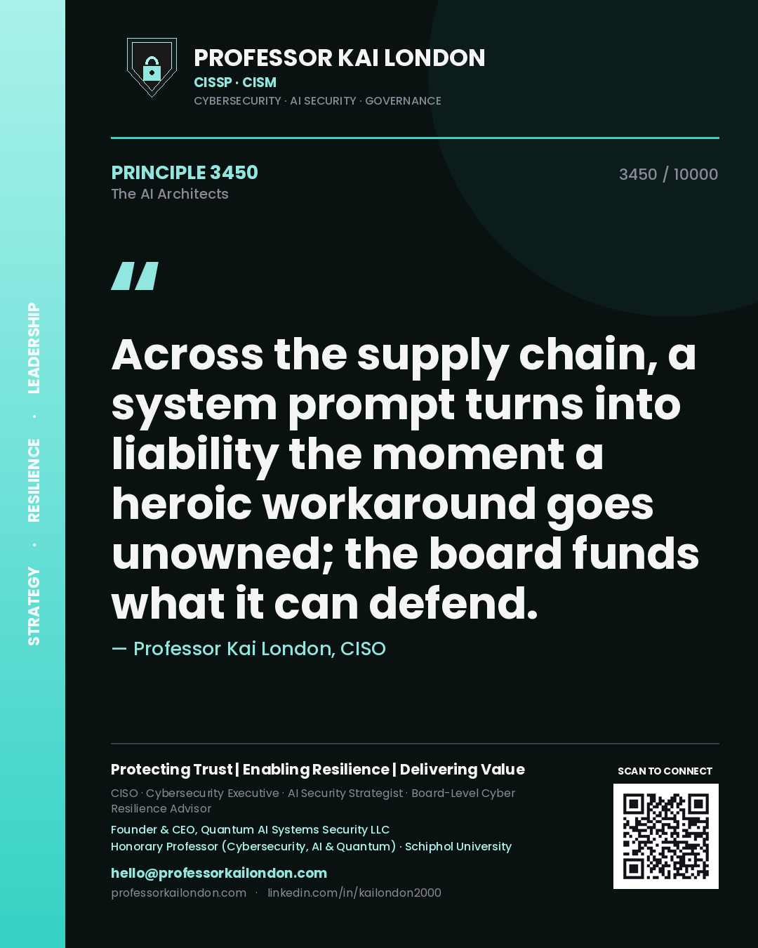 Professor Kai London principle 3450: Across the supply chain, a system prompt turns into liability the moment a heroic workaround goes unowned; the board funds what it can defend.