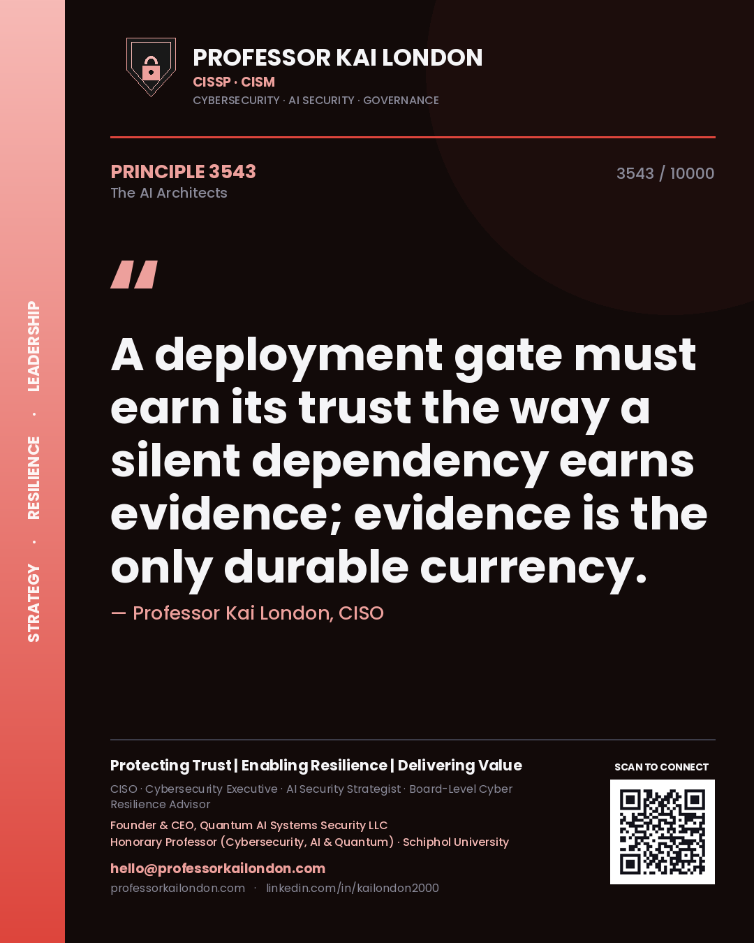 Professor Kai London principle 3543: A deployment gate must earn its trust the way a silent dependency earns evidence; evidence is the only durable currency.