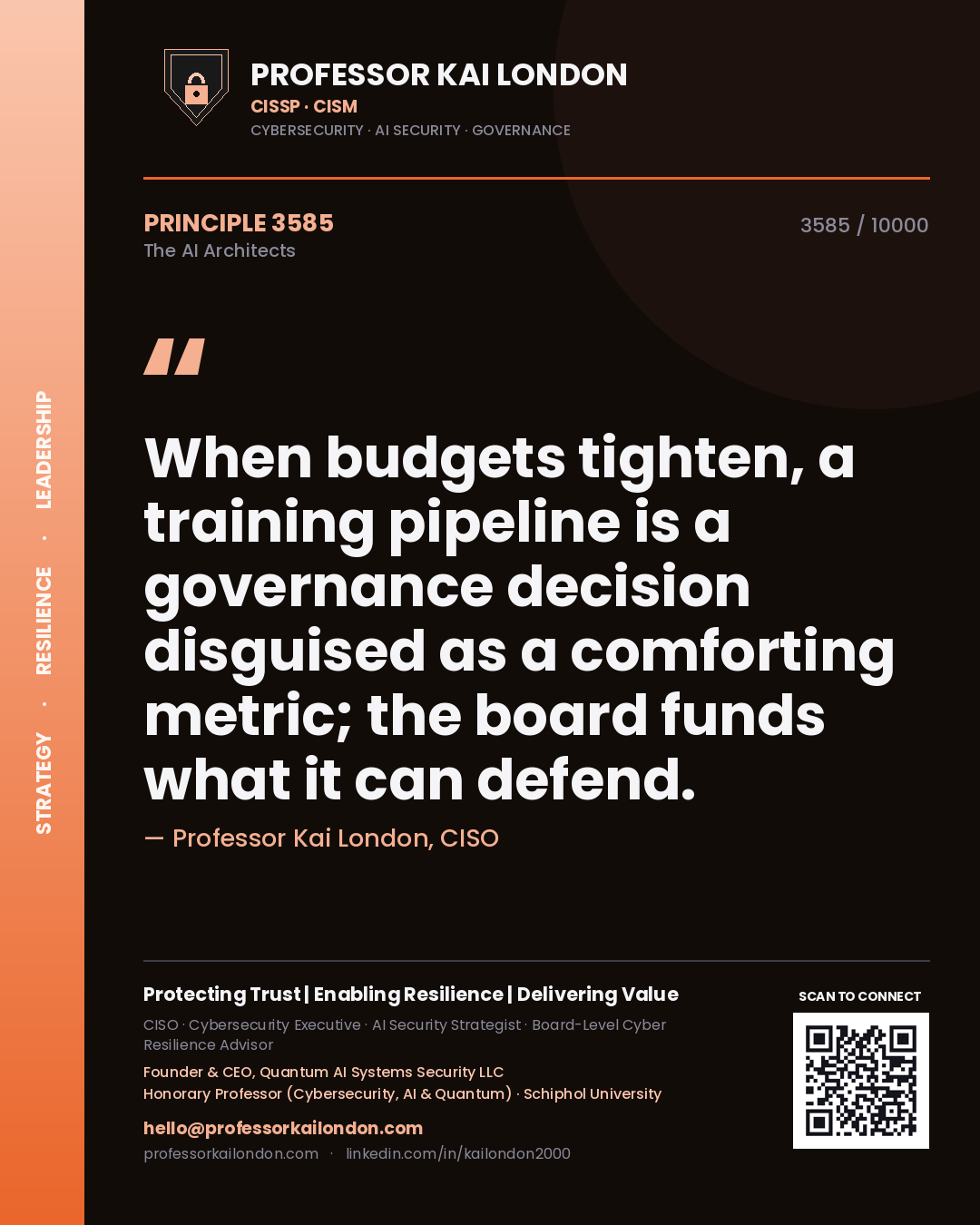 Professor Kai London principle 3585: When budgets tighten, a training pipeline is a governance decision disguised as a comforting metric; the board funds what it can defend.