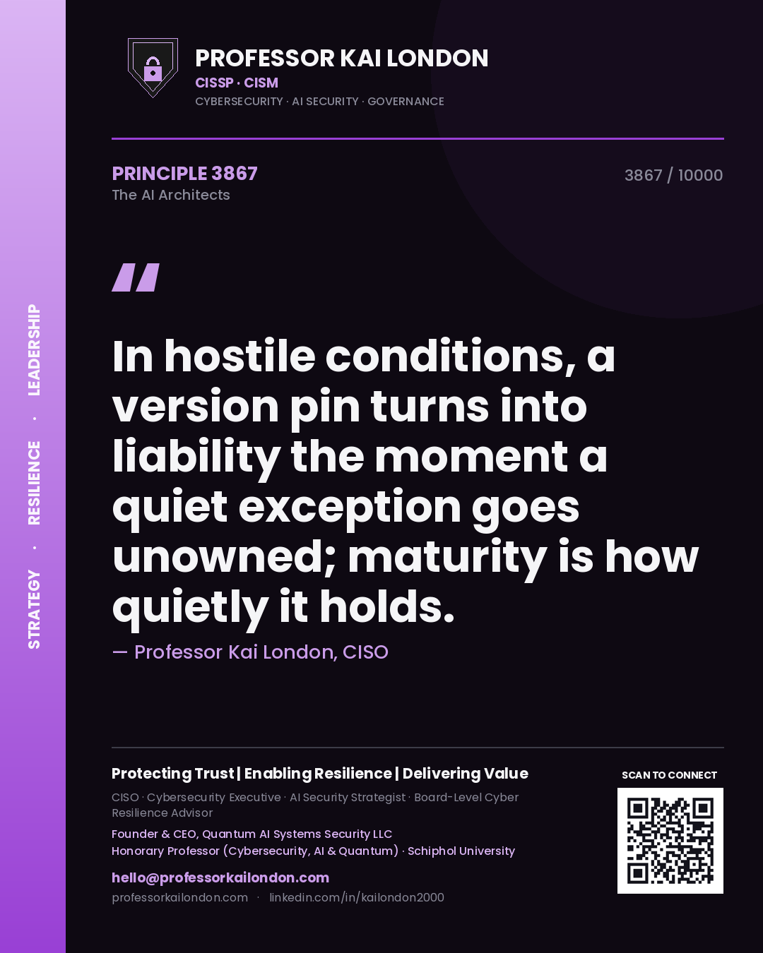 Professor Kai London principle 3867: In hostile conditions, a version pin turns into liability the moment a quiet exception goes unowned; maturity is how quietly it holds.