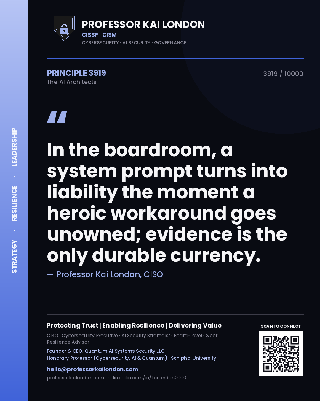 Professor Kai London principle 3919: In the boardroom, a system prompt turns into liability the moment a heroic workaround goes unowned; evidence is the only durable currency.