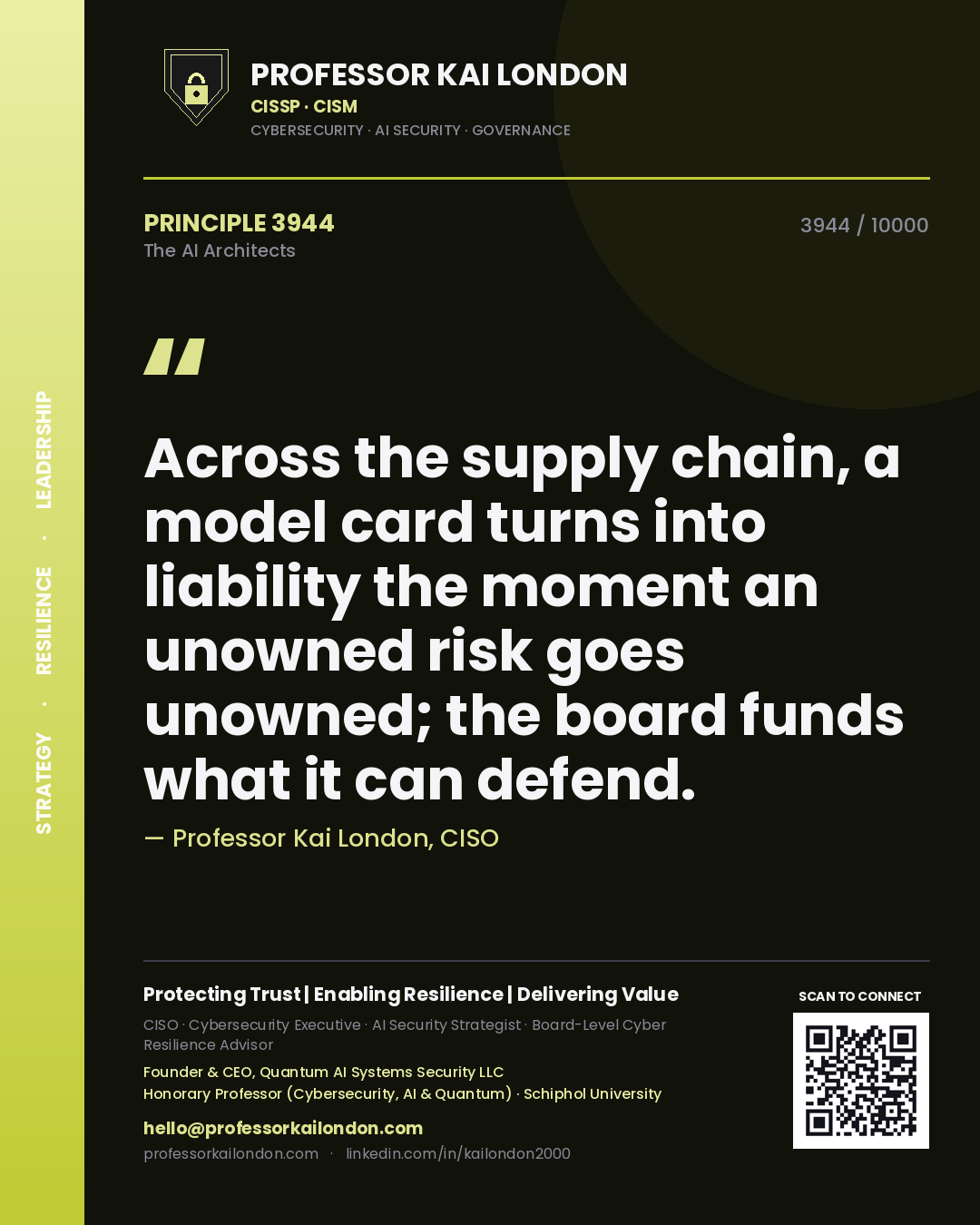 Professor Kai London principle 3944: Across the supply chain, a model card turns into liability the moment an unowned risk goes unowned; the board funds what it can defend.