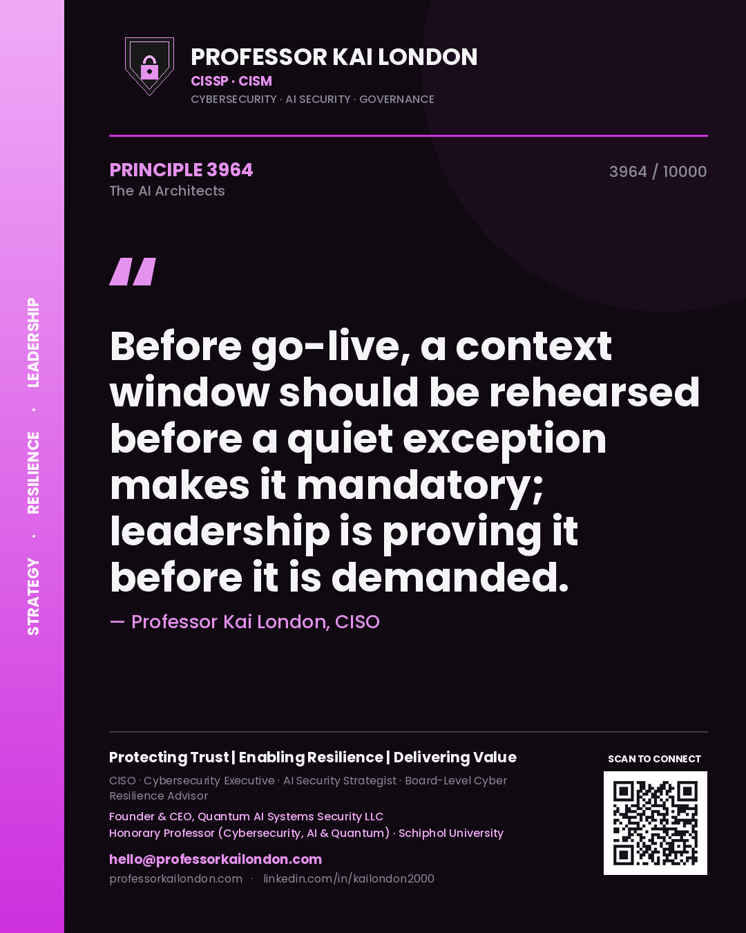 Professor Kai London principle 3964: Before go-live, a context window should be rehearsed before a quiet exception makes it mandatory; leadership is proving it before it is demanded.
