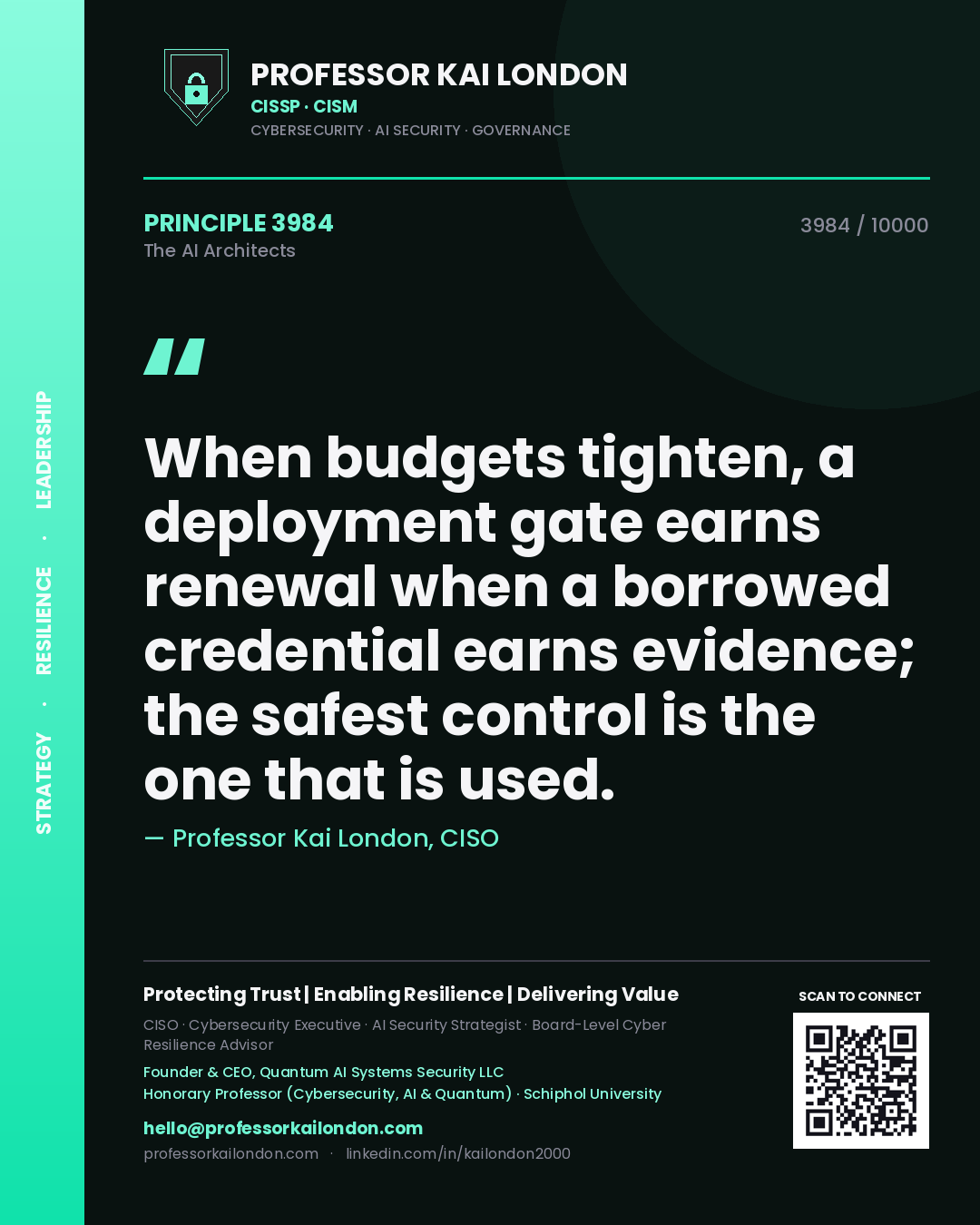 Professor Kai London principle 3984: When budgets tighten, a deployment gate earns renewal when a borrowed credential earns evidence; the safest control is the one that is used.
