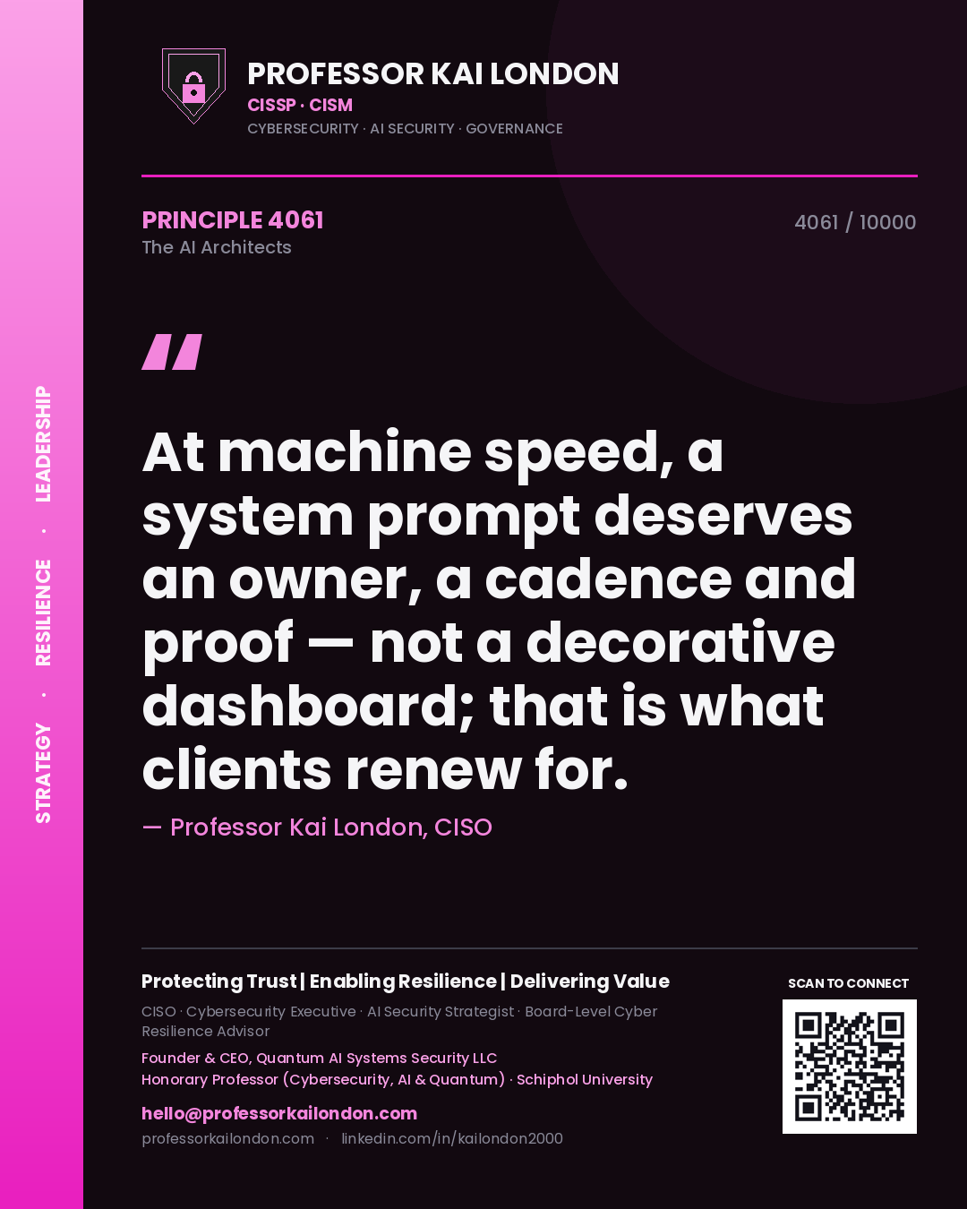 Professor Kai London principle 4061: At machine speed, a system prompt deserves an owner, a cadence and proof — not a decorative dashboard; that is what clients renew for.