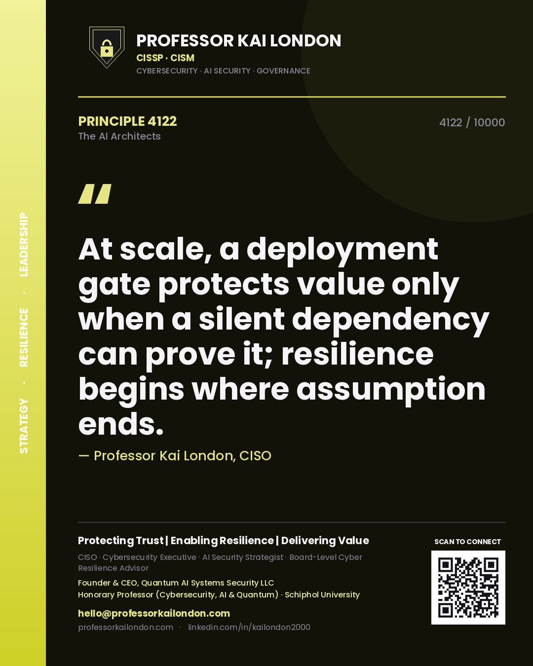 Professor Kai London principle 4122: At scale, a deployment gate protects value only when a silent dependency can prove it; resilience begins where assumption ends.