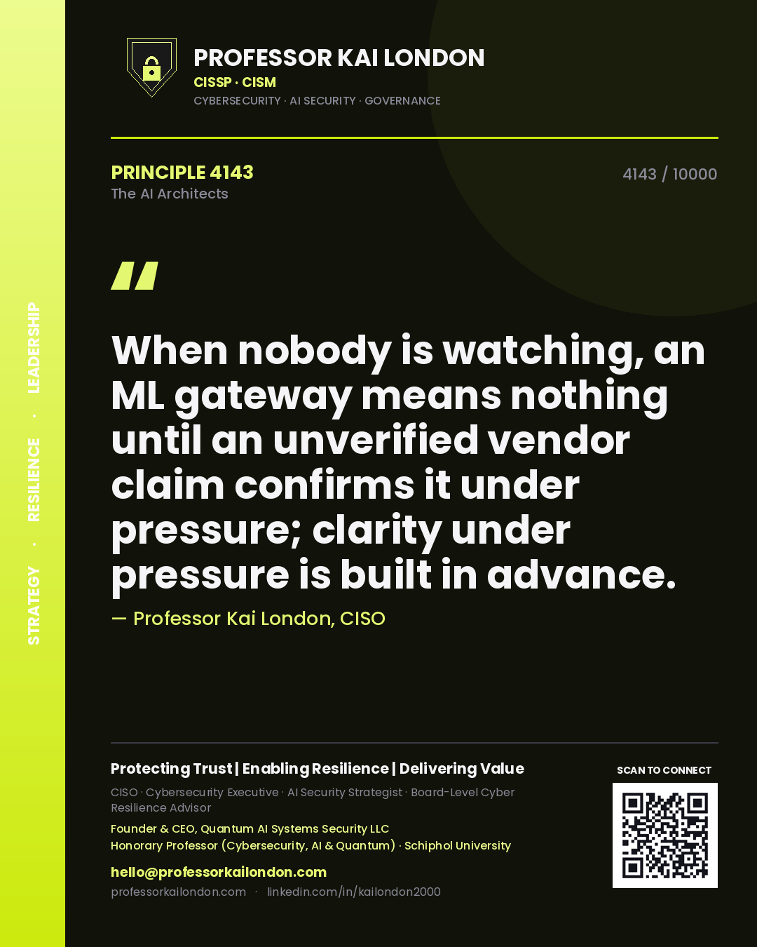 Professor Kai London principle 4143: When nobody is watching, an ML gateway means nothing until an unverified vendor claim confirms it under pressure; clarity under pressure is built in advance.