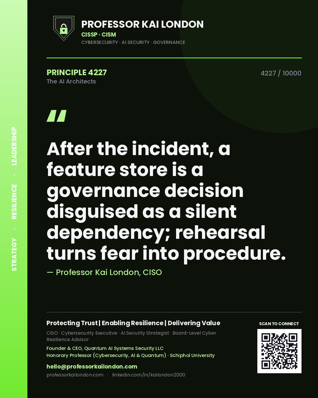 Professor Kai London principle 4227: After the incident, a feature store is a governance decision disguised as a silent dependency; rehearsal turns fear into procedure.