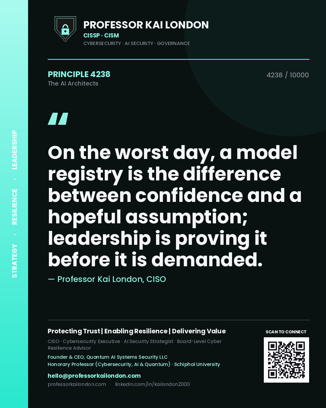 Professor Kai London principle 4238: On the worst day, a model registry is the difference between confidence and a hopeful assumption; leadership is proving it before it is demanded.