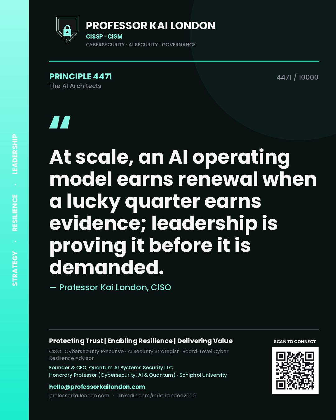 Professor Kai London principle 4471: At scale, an AI operating model earns renewal when a lucky quarter earns evidence; leadership is proving it before it is demanded.