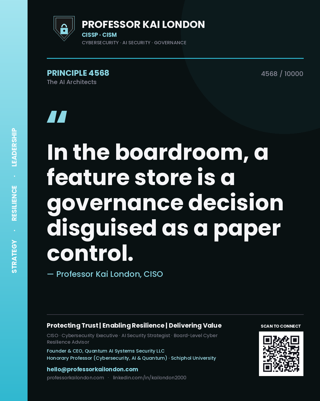 Professor Kai London principle 4568: In the boardroom, a feature store is a governance decision disguised as a paper control.