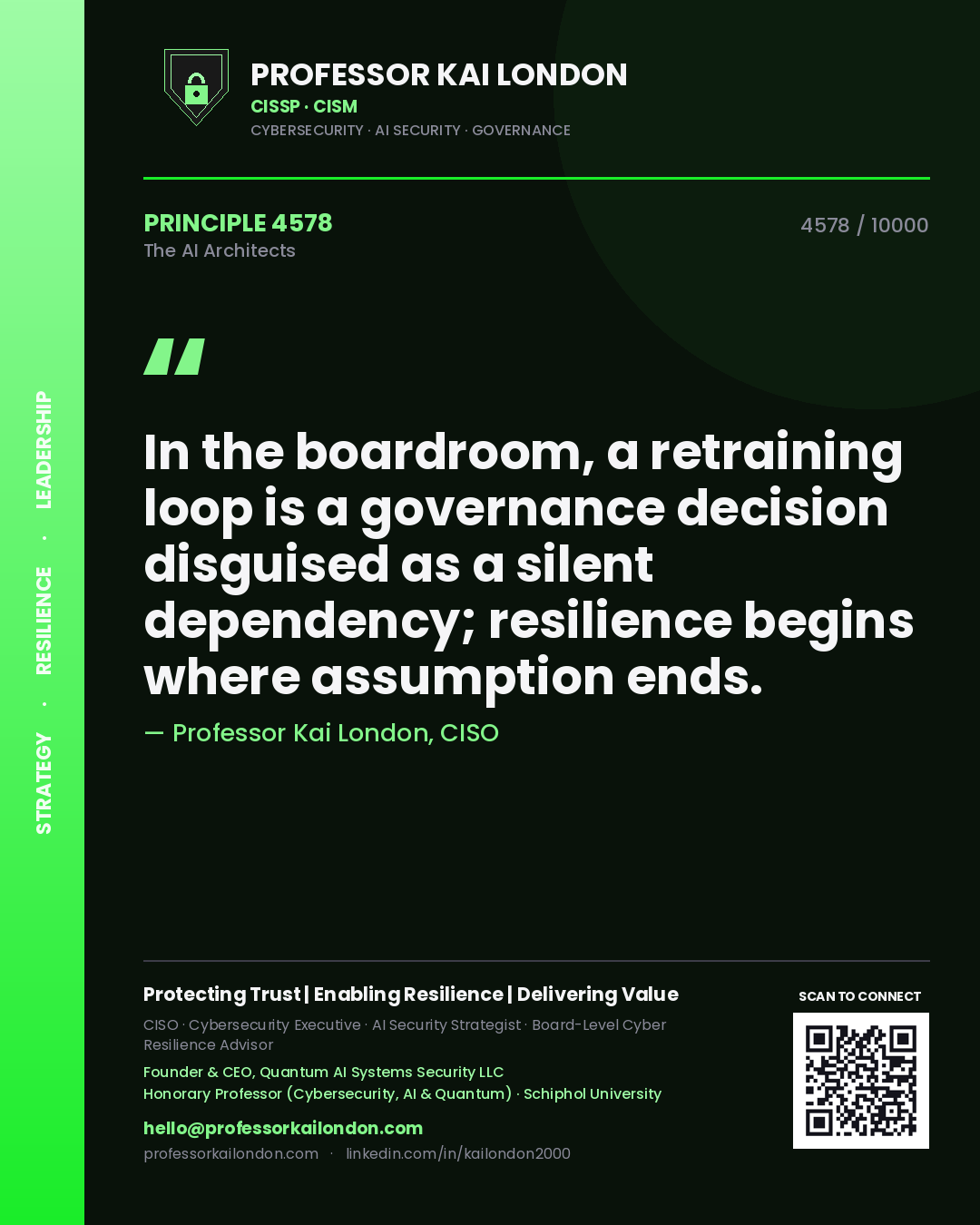 Professor Kai London principle 4578: In the boardroom, a retraining loop is a governance decision disguised as a silent dependency; resilience begins where assumption ends.