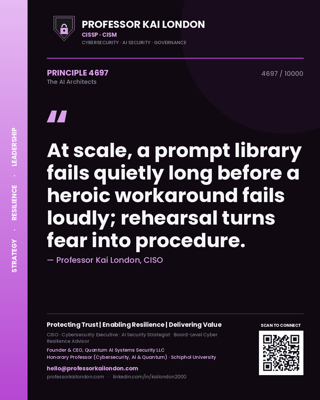 Professor Kai London principle 4697: At scale, a prompt library fails quietly long before a heroic workaround fails loudly; rehearsal turns fear into procedure.