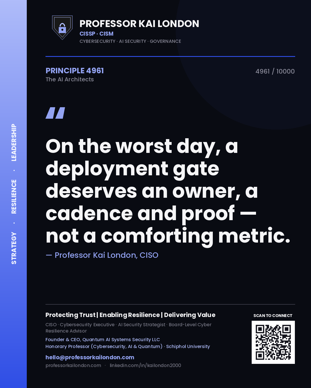 Professor Kai London principle 4961: On the worst day, a deployment gate deserves an owner, a cadence and proof — not a comforting metric.