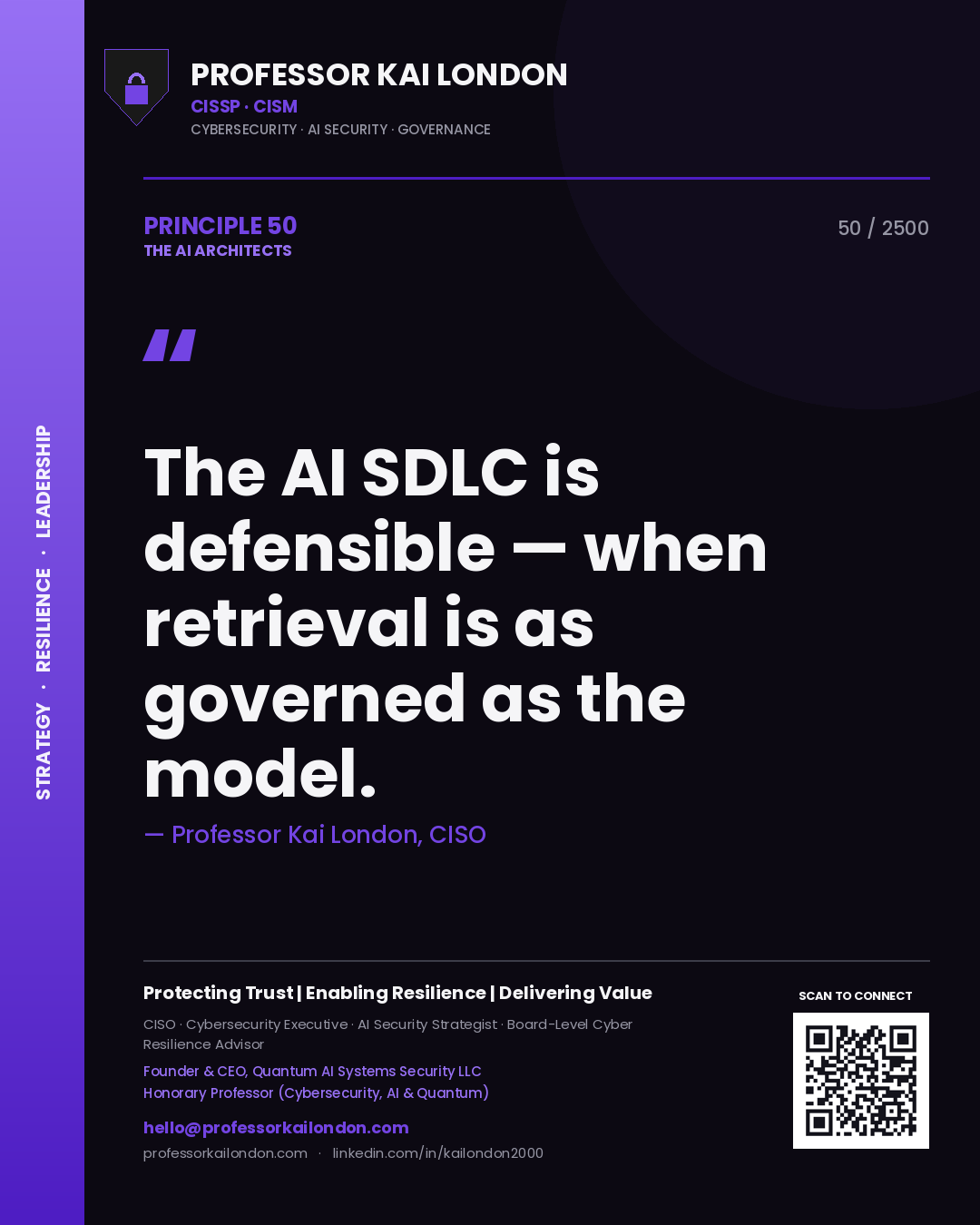 Professor Kai London principle 50: The AI SDLC is defensible — when retrieval is as governed as the model.