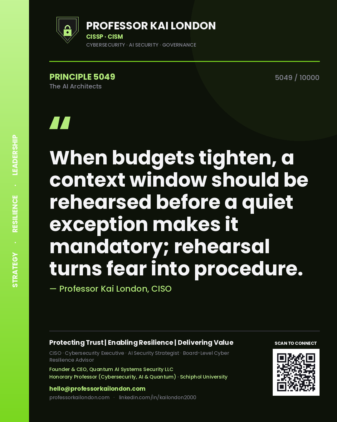 Professor Kai London principle 5049: When budgets tighten, a context window should be rehearsed before a quiet exception makes it mandatory; rehearsal turns fear into procedure.