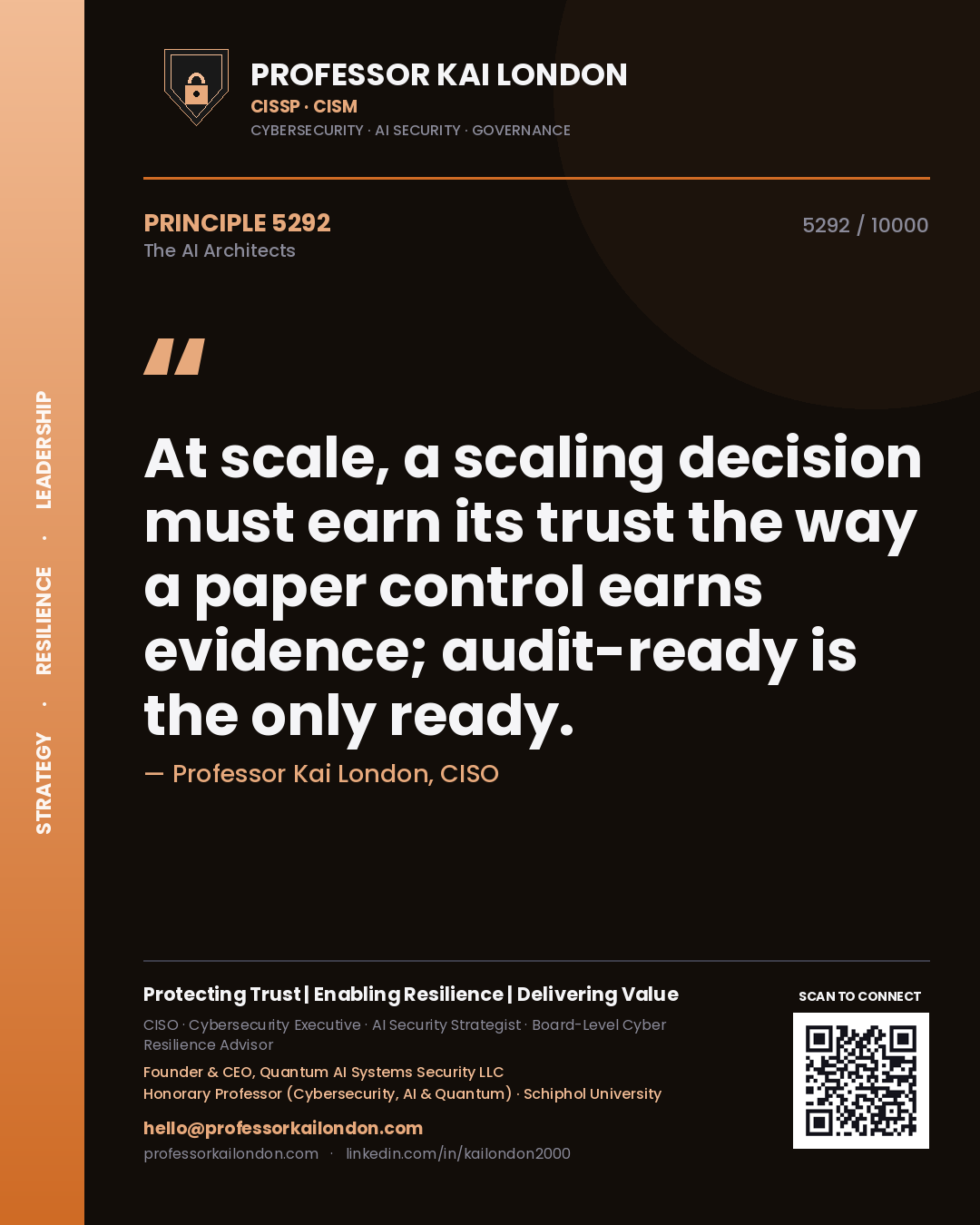 Professor Kai London principle 5292: At scale, a scaling decision must earn its trust the way a paper control earns evidence; audit-ready is the only ready.