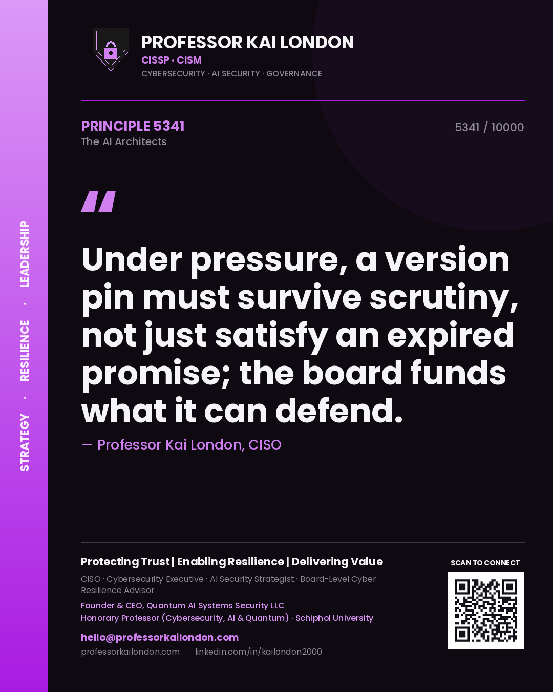 Professor Kai London principle 5341: Under pressure, a version pin must survive scrutiny, not just satisfy an expired promise; the board funds what it can defend.