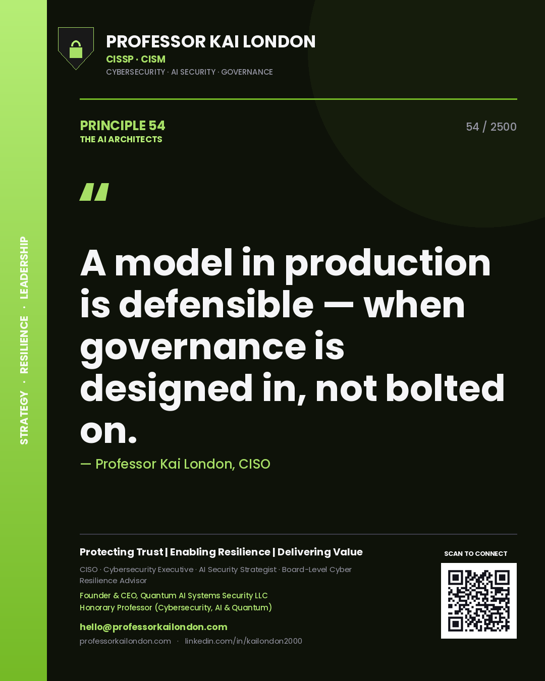 Professor Kai London principle 54: A model in production is defensible — when governance is designed in, not bolted on.