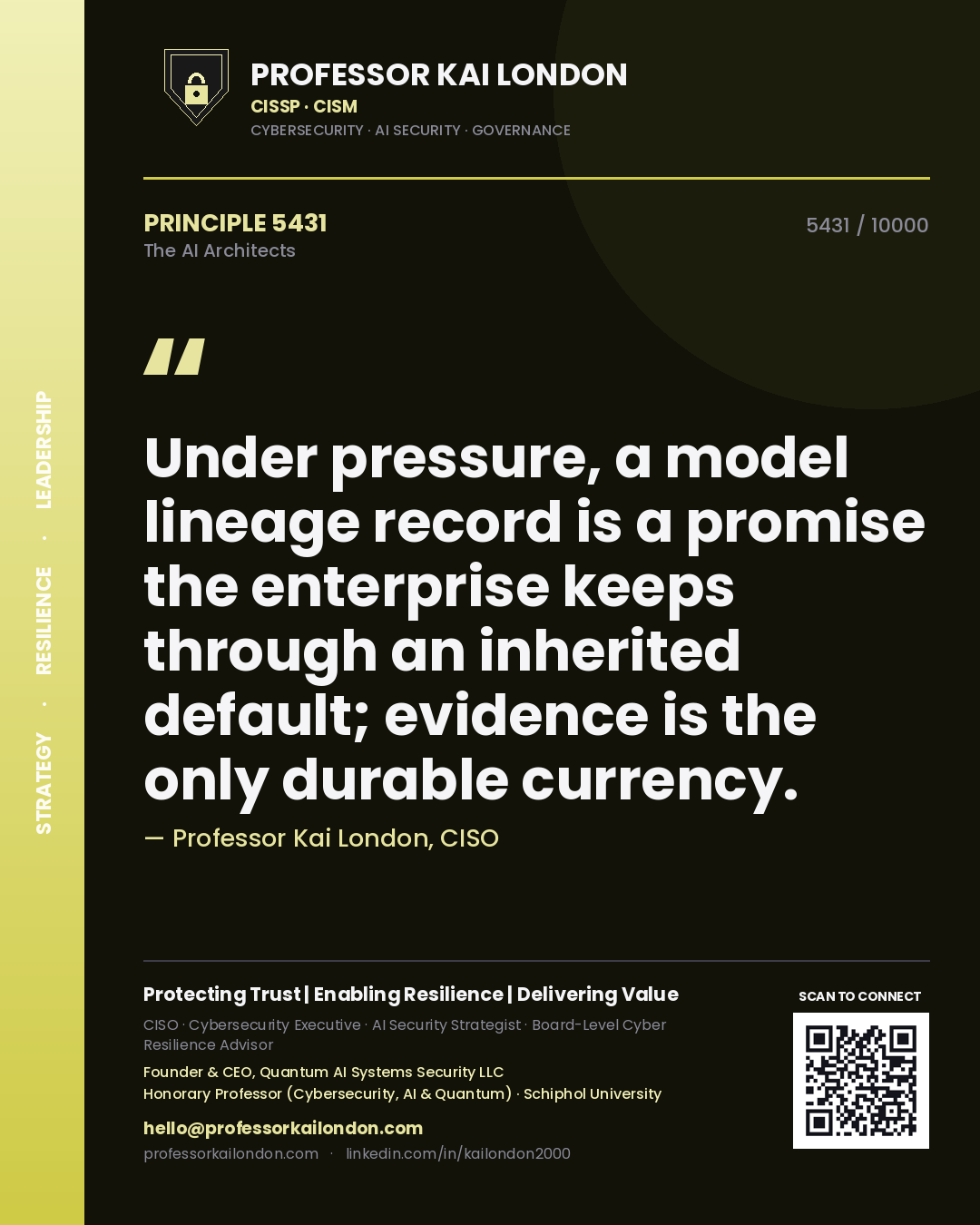 Professor Kai London principle 5431: Under pressure, a model lineage record is a promise the enterprise keeps through an inherited default; evidence is the only durable currency.