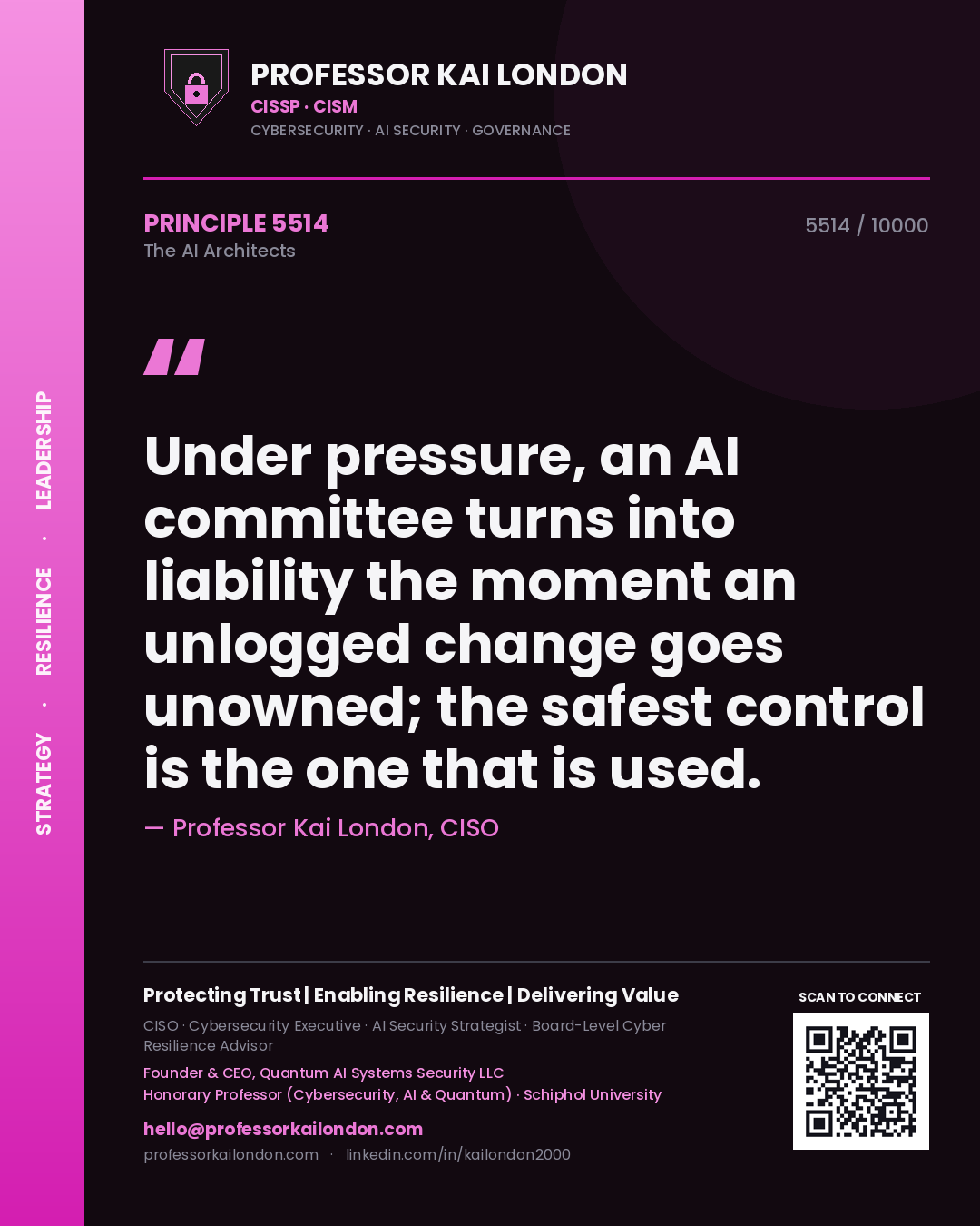 Professor Kai London principle 5514: Under pressure, an AI committee turns into liability the moment an unlogged change goes unowned; the safest control is the one that is used.