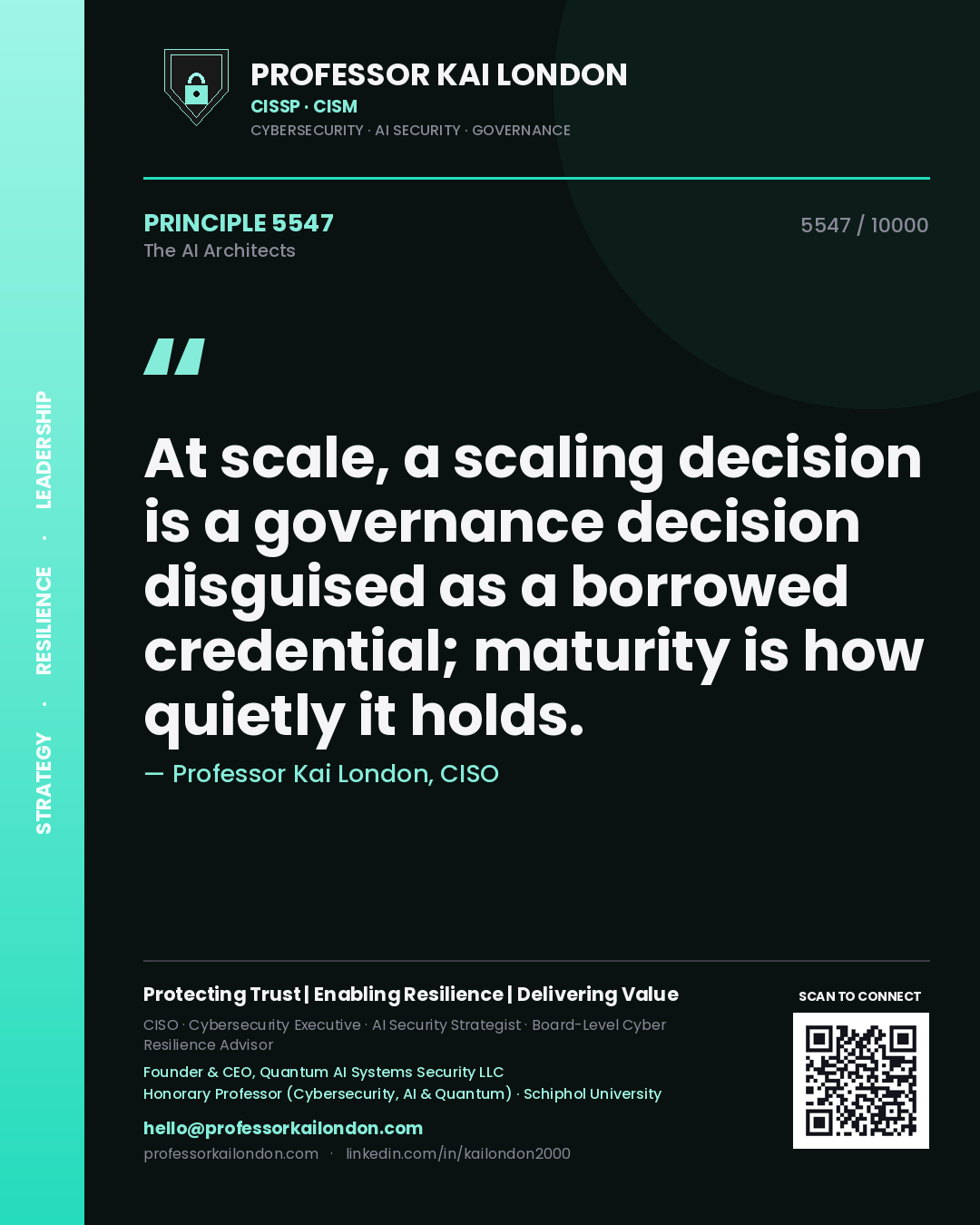 Professor Kai London principle 5547: At scale, a scaling decision is a governance decision disguised as a borrowed credential; maturity is how quietly it holds.