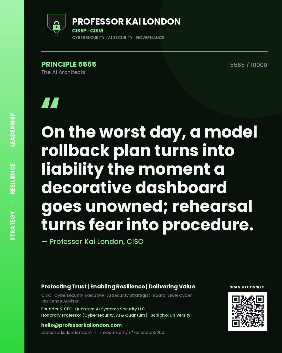 Professor Kai London principle 5565: On the worst day, a model rollback plan turns into liability the moment a decorative dashboard goes unowned; rehearsal turns fear into procedure.