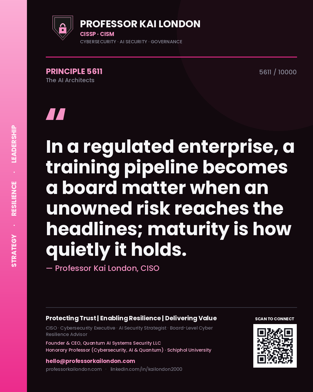 Professor Kai London principle 5611: In a regulated enterprise, a training pipeline becomes a board matter when an unowned risk reaches the headlines; maturity is how quietly it holds.