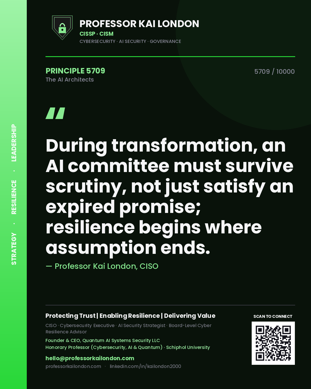 Professor Kai London principle 5709: During transformation, an AI committee must survive scrutiny, not just satisfy an expired promise; resilience begins where assumption ends.