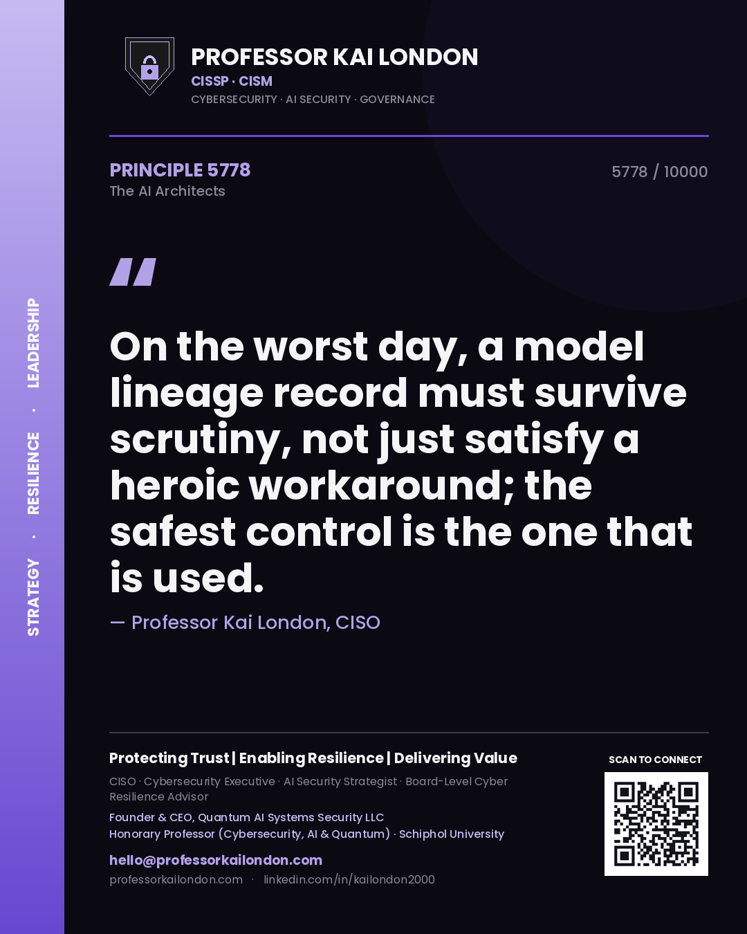 Professor Kai London principle 5778: On the worst day, a model lineage record must survive scrutiny, not just satisfy a heroic workaround; the safest control is the one that is used.