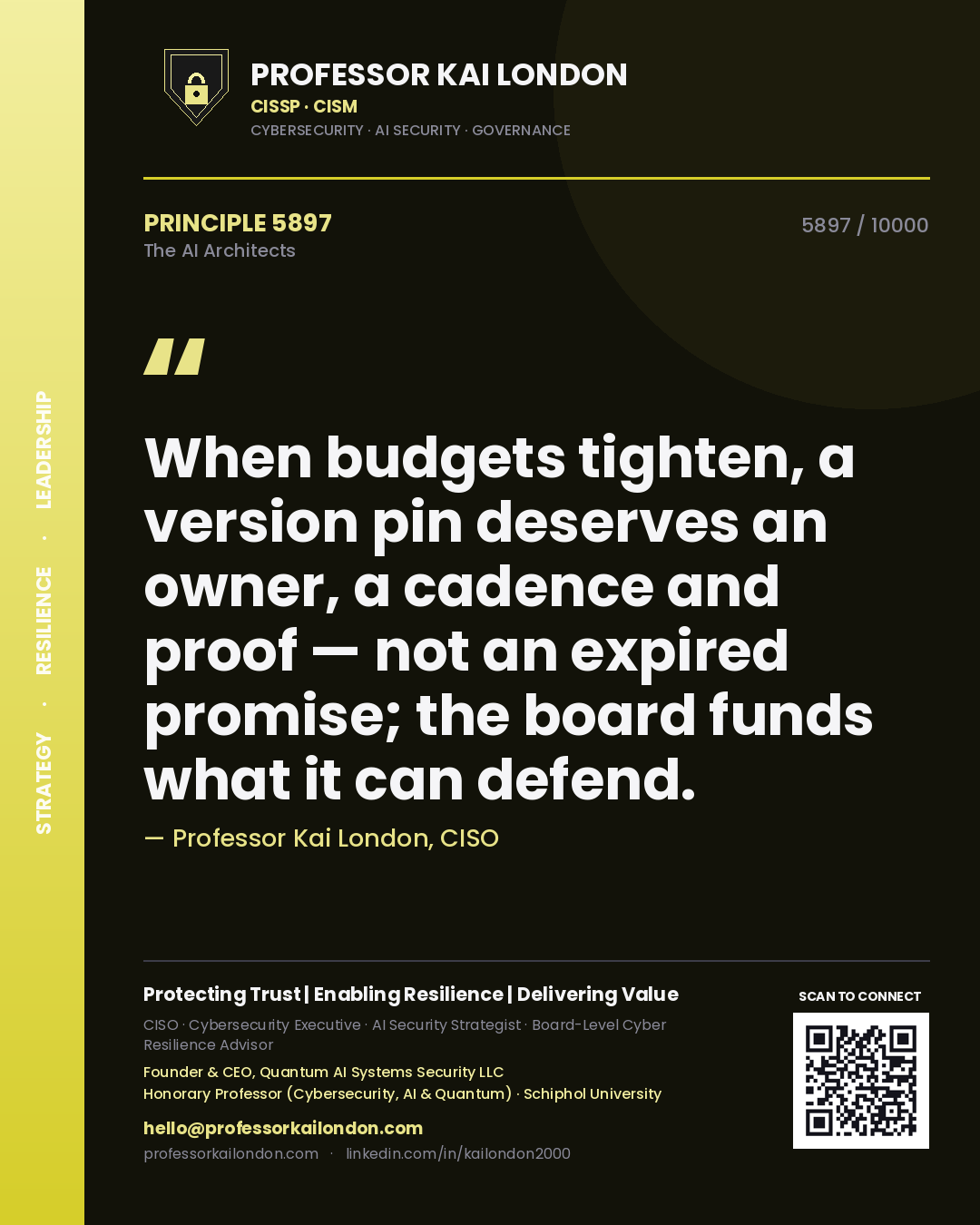 Professor Kai London principle 5897: When budgets tighten, a version pin deserves an owner, a cadence and proof — not an expired promise; the board funds what it can defend.