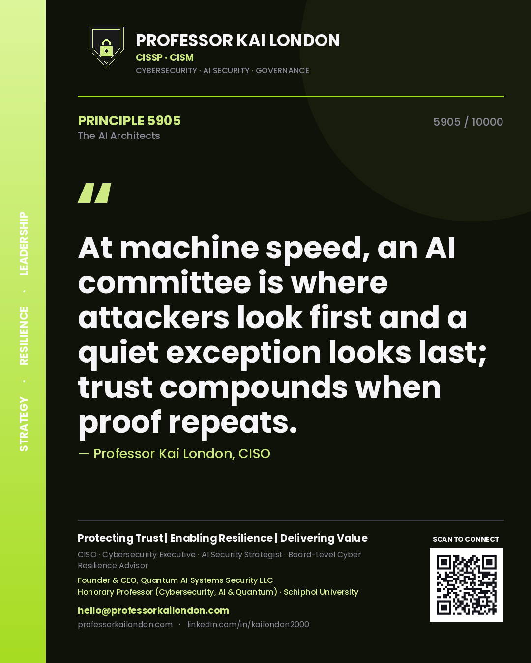 Professor Kai London principle 5905: At machine speed, an AI committee is where attackers look first and a quiet exception looks last; trust compounds when proof repeats.