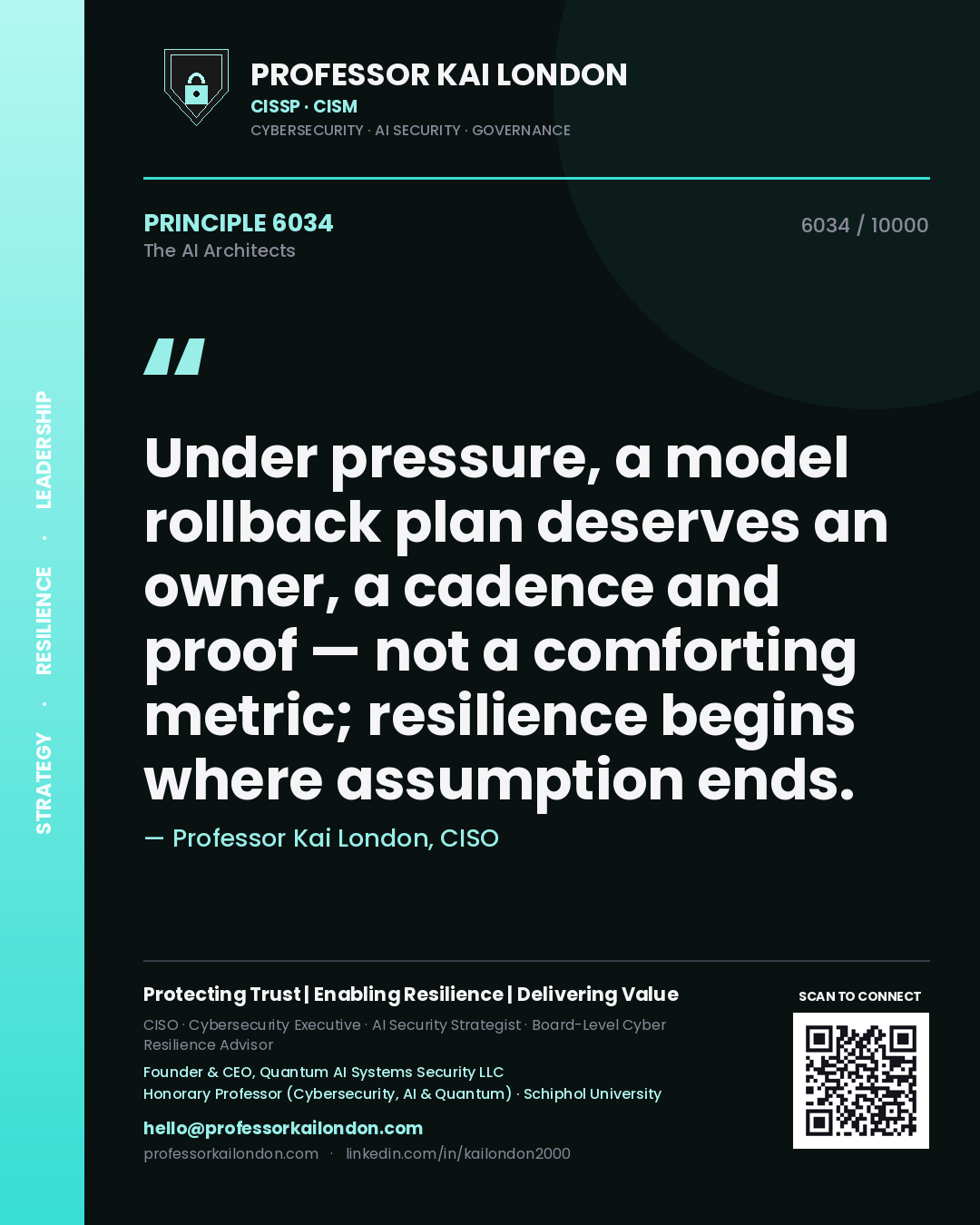 Professor Kai London principle 6034: Under pressure, a model rollback plan deserves an owner, a cadence and proof — not a comforting metric; resilience begins where assumption ends.