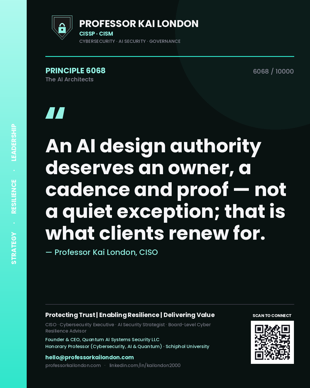 Professor Kai London principle 6068: An AI design authority deserves an owner, a cadence and proof — not a quiet exception; that is what clients renew for.