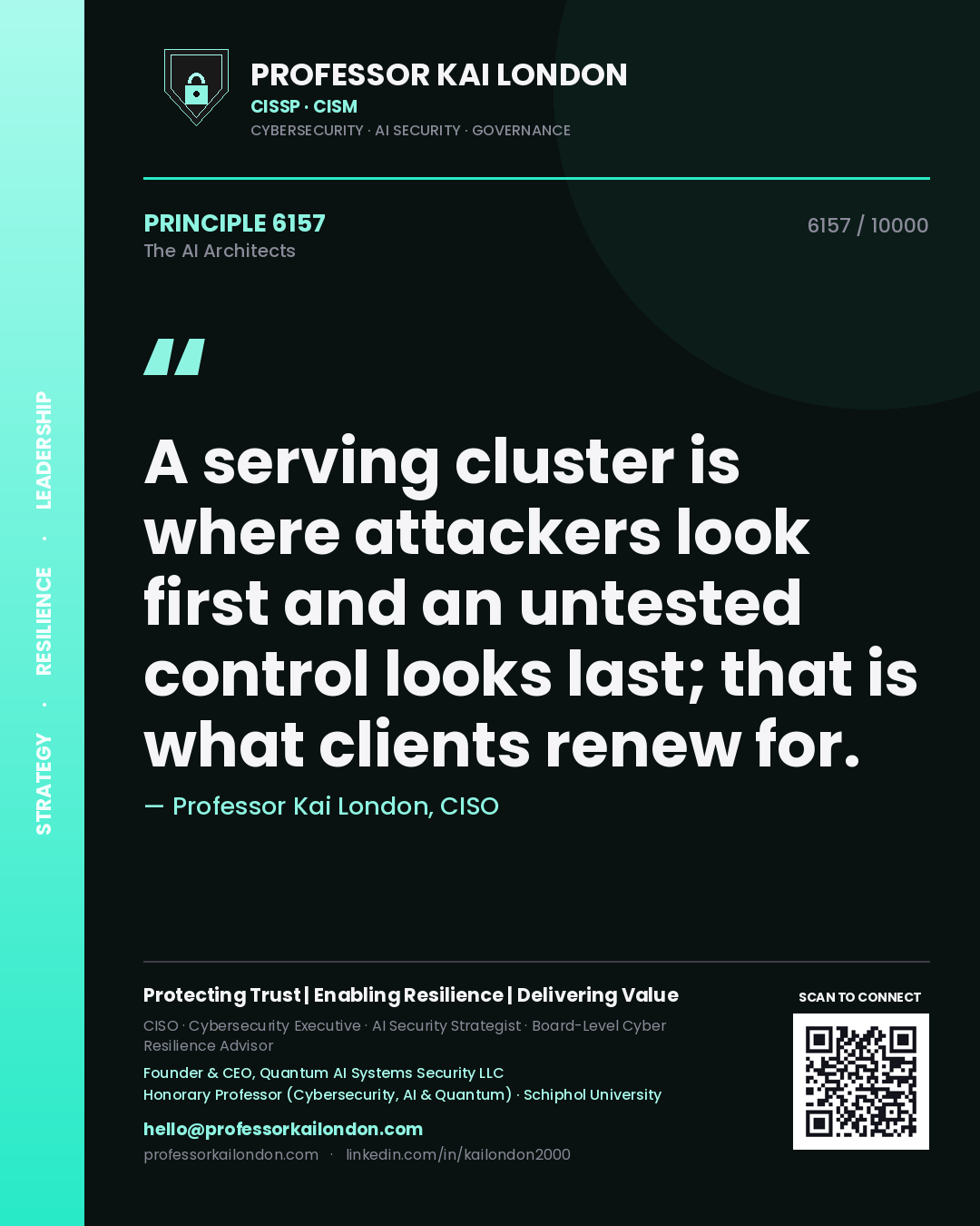 Professor Kai London principle 6157: A serving cluster is where attackers look first and an untested control looks last; that is what clients renew for.