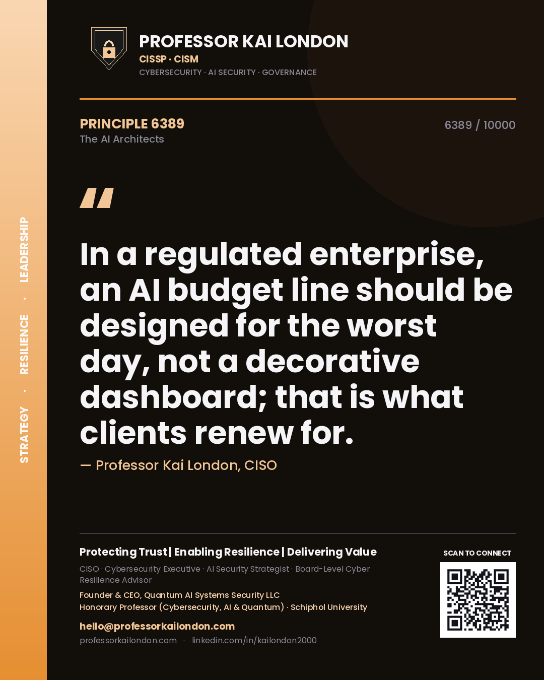 Professor Kai London principle 6389: In a regulated enterprise, an AI budget line should be designed for the worst day, not a decorative dashboard; that is what clients renew for.
