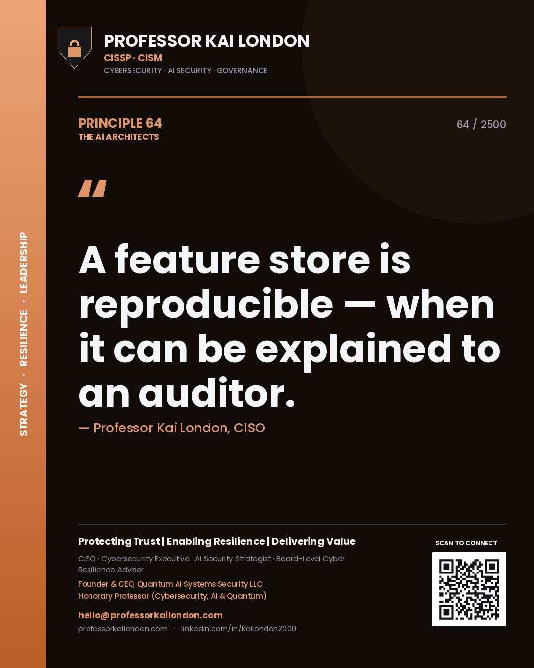 Professor Kai London principle 64: A feature store is reproducible — when it can be explained to an auditor.
